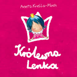 Królewna Lenka rozrabia. Wybór opowiadań (audiobook) - audiobook - Aneta Krella-Moch