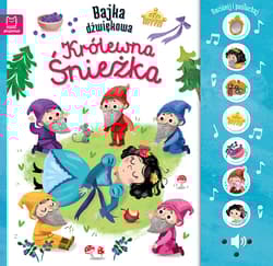 Królewna Śnieżka. Bajka dźwiękowa. Naciśnij i posłuchaj! - Monika Basiejko