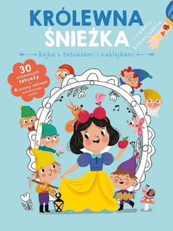 Królewna śnieżka. Bajka z tatuażami i naklejkami - Praca zbiorowa