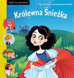 Królewna Śnieżka. Bajki na poziomie