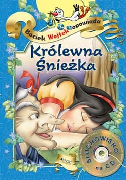 Królewna Śnieżka Bociek Wojtek opowiada - Opracowanie Zbiorowe