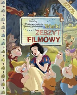 Królewna Śnieżka i siedmiu krasnoludków. Wielki zeszyt filmowy - Paulina Kaniewska