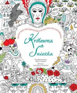 Królewna Śnieżka Niezwykłe kolorowanki z plakatem do ozdobienia Na podstawie baśni Braci Grimm - Fabiana Attanasio (ilustr.)