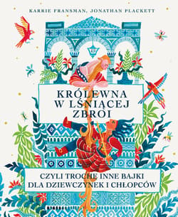 Królewna w lśniącej zbroi, czyli trochę inne bajki dla dziewczynek i chłopców - ebook - Plackett Jonathan, Fransman Karrie