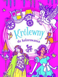 Królewny do kolorowania - Praca zbiorowa