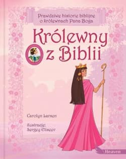 Królewny z Biblii - Carolyn Larsen,  Sergey Eliseev