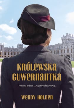 Królewska guwernantka Wielkie Litery - Wendy Holden
