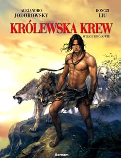 Królewska krew Tom 3 Wilki i królowie - Liu Dongzi