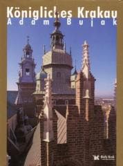 Królewski Kraków - Königlisches Krakau - Adam Bujak