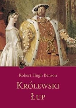 Królewski łup - Benson Robert Hugh