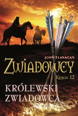 Królewski zwiadowca. Zwiadowcy. Tom 12 - John Flanagan