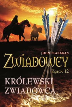 Królewski zwiadowca. Zwiadowcy. Tom 12 - John Flanagan