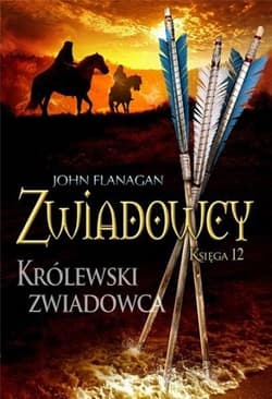 Królewski zwiadowca. Zwiadowcy. Tom 12 wyd. 2024 - John Flanagan