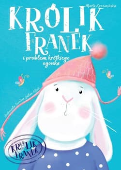 Królik Franek Problem krótkiego ogonka - Marta Krzemińska