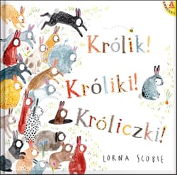 Królik! Króliki! Króliczki! - Lorna Scobie