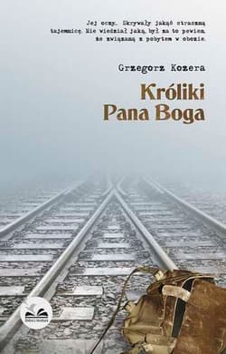 Króliki Pana Boga - Grzegorz Kozera