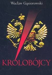 Królobójcy - Wacław Gąsiorowski