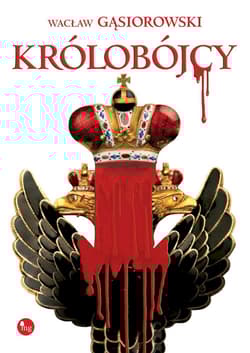 Królobójcy - Wacław Gąsiorowski