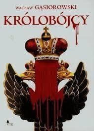 Królobójcy - Wacław Gąsiorowski