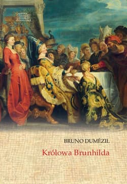 Królowa Brunhilda - Bruno Dumezil
