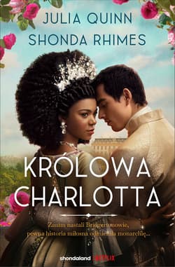 Królowa Charlotta. Opowieść ze świata Bridgertonów /Bridgertonowie - ebook - Julia Quinn, Rhimes Shonda