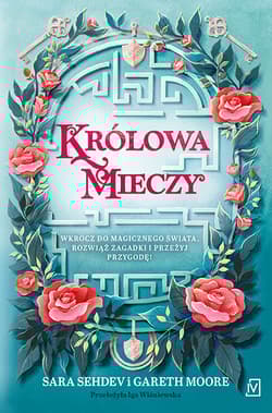 Królowa Mieczy - Sehdev Sara, Gareth Moore