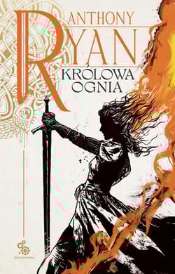 Królowa ognia Tom 3 - Anthony Ryan