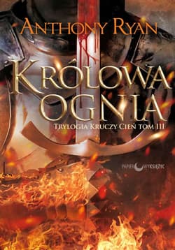 Królowa Ognia. Trylogia Kruczy Cień Tom 3 - Anthony Ryan