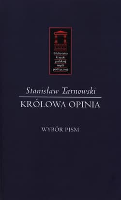 Królowa Opinia Wybór pism - Stanisław Tarnowski