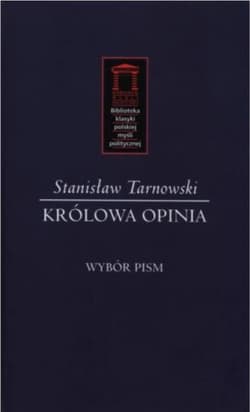 Królowa Opinia Wybór pism - Stanisław Tarnowski