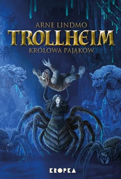 Królowa pająków. Trollheim. Tom 5 - Arne Lindmo