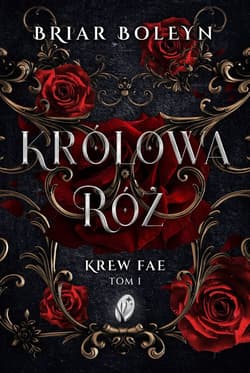 Królowa Róż. Krew Fae. Tom 1 - Briar Boleyn