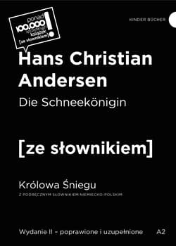 Królowa Śniegu. Die Schneekonigin. Z podręcznym słownikiem niemiecko-polskim - Hans Christian Andersen