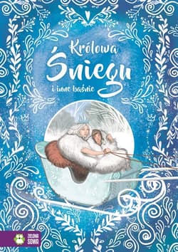 Królowa Śniegu i inne baśnie - Opracowanie Zbiorowe