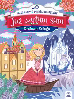 Królowa Śniegu. Już czytam sam. Duże litery i podział na sylaby - Anna Podgórska