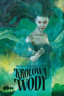 Królowa wody - Marcin Szczygielski