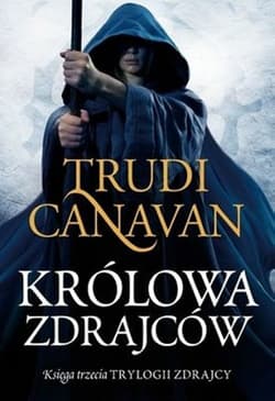 Królowa zdrajców Księga trzecia Trylogii Zdrajcy - Trudi Canavan
