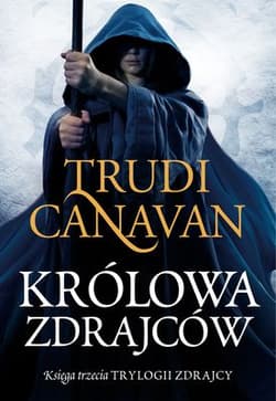 Królowa zdrajców Księga trzecia Trylogii Zdrajcy - Trudi Canavan
