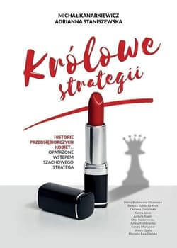 Królowe strategii - Kanarkiewicz Michał, Staniszewska Adrianna