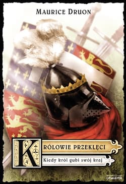 Królowie przeklęci. Kiedy król gubi swój kraj - Maurice Druon