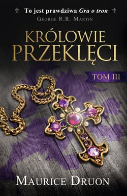 Królowie przeklęci. Tom 3