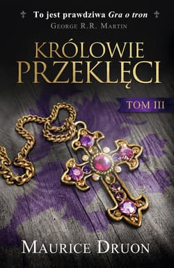 Królowie przeklęci. Tom 3 - Maurice Druon