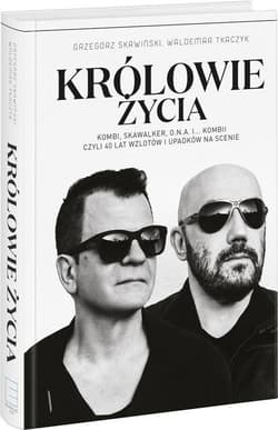 Królowie życia - Skawiński Grzegorz, Tkaczyk Waldemar