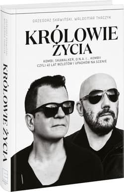 Królowie życia - Skawiński Grzegorz, Tkaczyk Waldemar