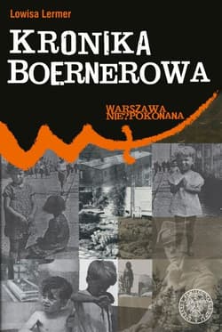 Kronika Boernerowa Warszawa nie?pokonana - Lermer Lowisa