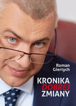 Kronika dobrej zmiany - Roman Giertych