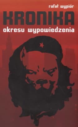 Kronika okresu wypowiedzenia - Rafał Wypiór