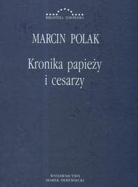 Kronika papieży i cesarzy - Marcin Polak