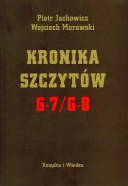 Kronika Szczytów G-7/g-8 - Jachowicz Piotr, Morawski Wojciech