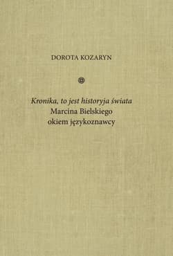 Kronika, to jest historyja świata Marcina... - Dorota Kozaryn